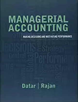 solution manual for Managerial Accounting: Decision Making and Motivating Performance