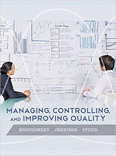 solution manual for Managing, Controlling, and Improving Quality 1st Edition by Douglas C. Montgomery