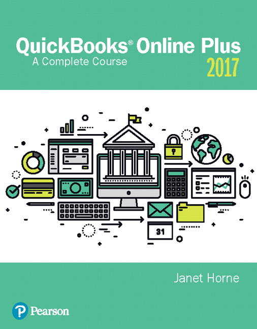 Test bank for QuickBooks® Online Plus: A Complete Course 2017 2nd Edition by Janet Horne