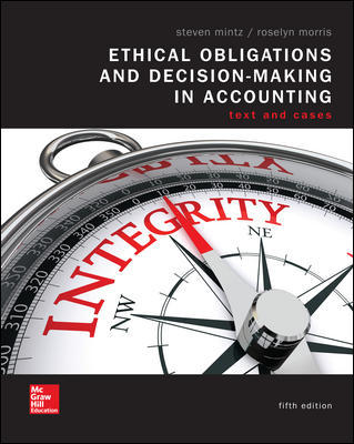 Solution manual for Ethical Obligations and Decision-Making in Accounting: Text and Cases 5th Edition by Steven Mintz