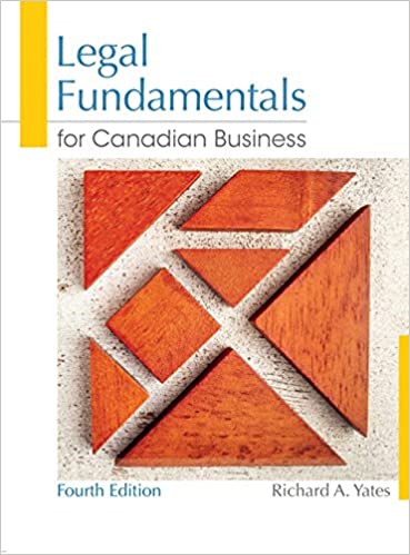 Solution manual for Legal Fundamentals for Canadian Business 4th Edition by Yates