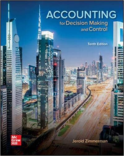 Test bank for Accounting for Decision Making and Control 10th Edition by Jerold Zimmerman