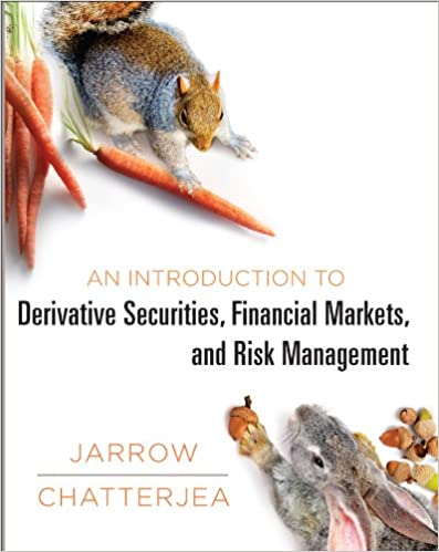 Solution manual for An Introduction to Derivative Securities, Financial Markets, and Risk Management 1st Edition by Robert A. Jarrow