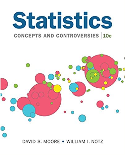 Test bank for Statistics: Concepts and Controversies 10th Edition by David S. Moore