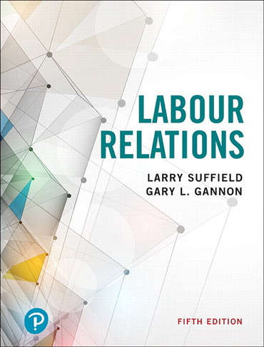 Test bank for Labour Relations 5th edition by Larry Suffield