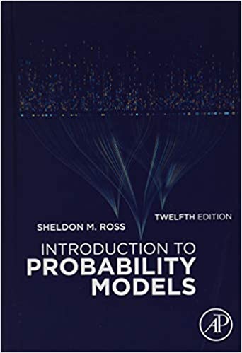 Solution manual for Introduction to Probability Models 12th edition by Sheldon M. Ross