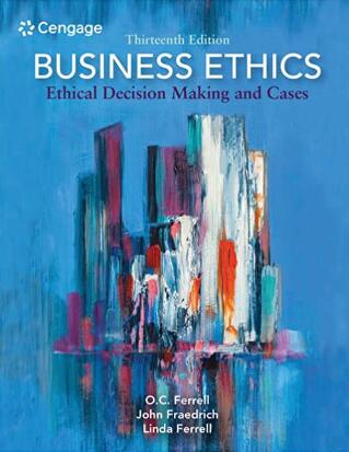 test bank for Business Ethics: Ethical Decision Making and Cases 13th Edition by O. C. Ferrell