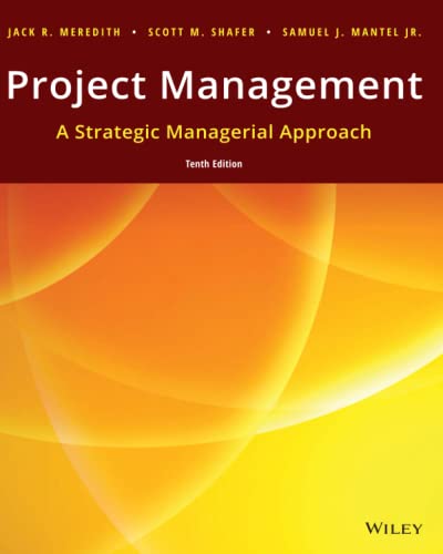Test bank for Project Management: A Strategic Managerial Approach 10th Edition by Jack R. Meredith
