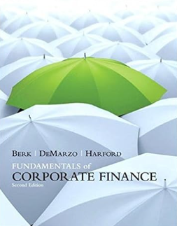 Fundamentals of Corporate Finance 2nd Edition by Berk test bank all chapters include ch1-26